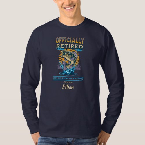 Officially Retired fishing lover customizable T_Shirt