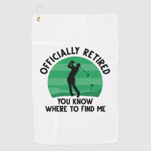 Officially Retired Golf Towel
