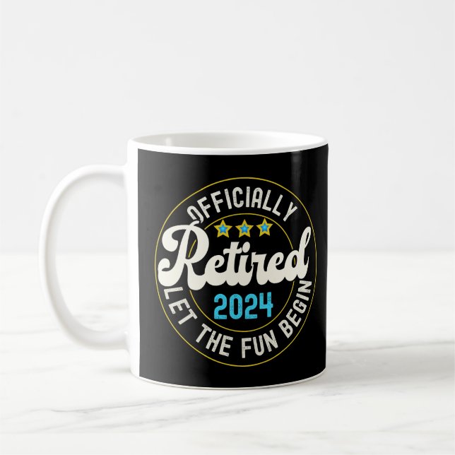 Officially Retired Let The Fun Begin  Coffee Mug (Left)