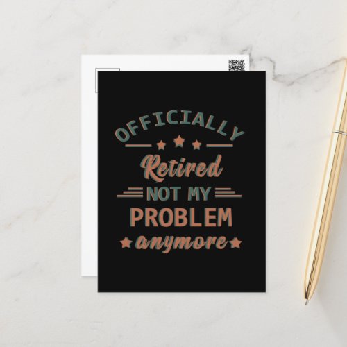 Officially retired not my problem anymore postcard