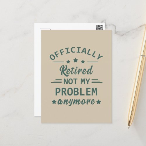 Officially retired not my problem anymore postcard