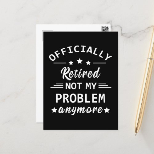 officially retired not my problem anymore postcard