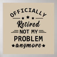 officially retired not my problem anymore