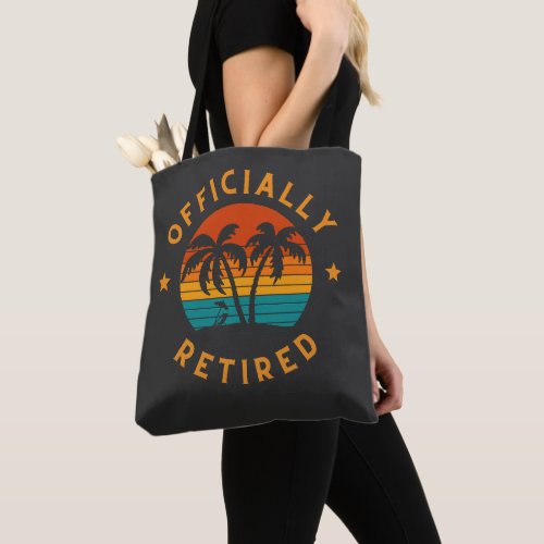 Officially Retired  Retirement Tote Bag