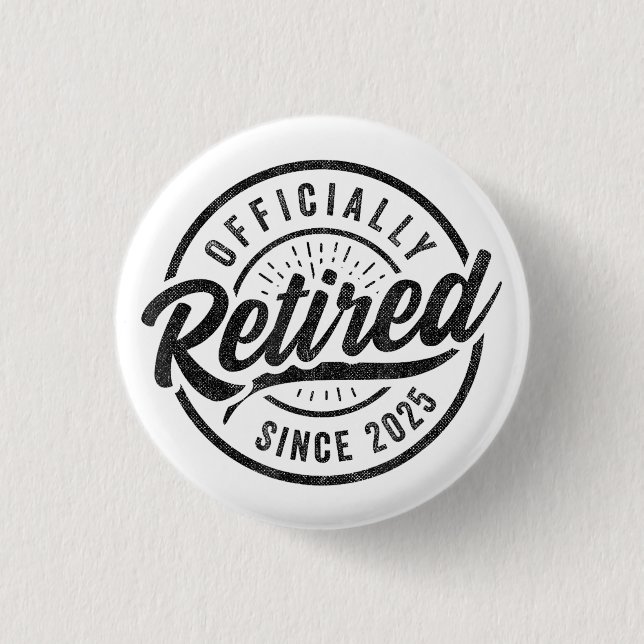Officially Retired Since 2025 - Retirement 2025 Button (Front)