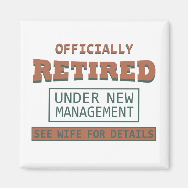 officially retired under new management magnet (Front)