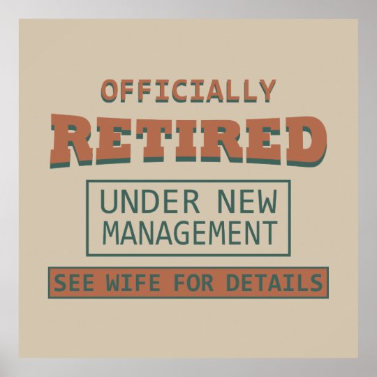 officially retired under new management poster | Zazzle.com