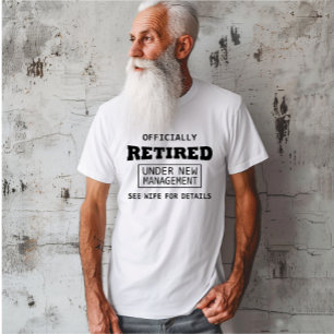 officially retired under new management T-Shirt