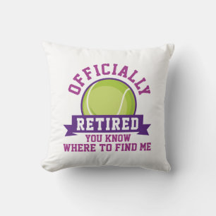 Officially Retired You Know Where To Find Me Throw Pillow
