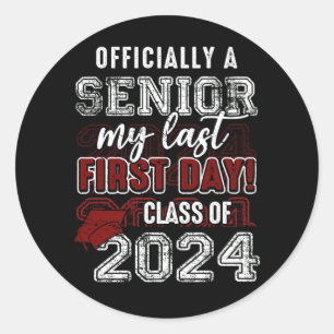 Officially Senior 2024 My Last First Day Class Of Classic Round Sticker