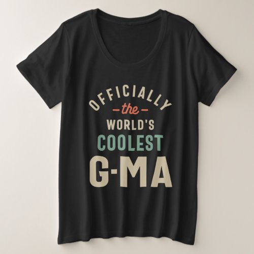 Officially the Worlds Coolest G_Ma _ Grandma Plus Size T_Shirt