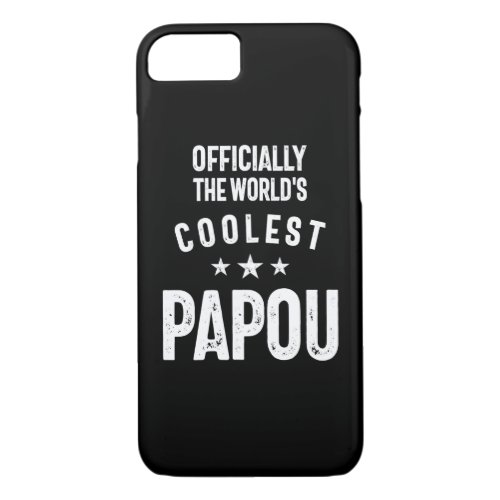 Officially The Worlds Coolest Papou  Father Gift iPhone 87 Case