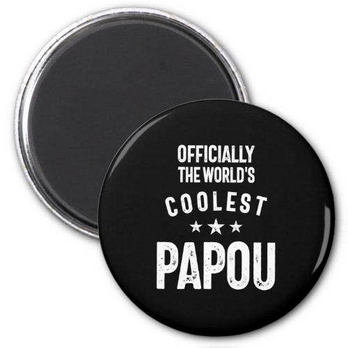 Officially The Worlds Coolest Papou  Father Gift Magnet