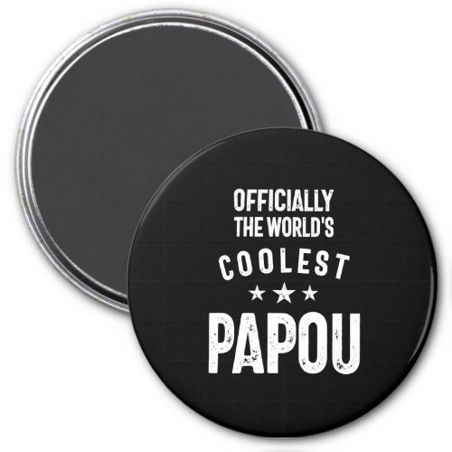 Officially The Worlds Coolest Papou  Father Gift Magnet