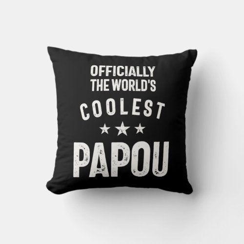 Officially The Worlds Coolest Papou  Father Gift Throw Pillow