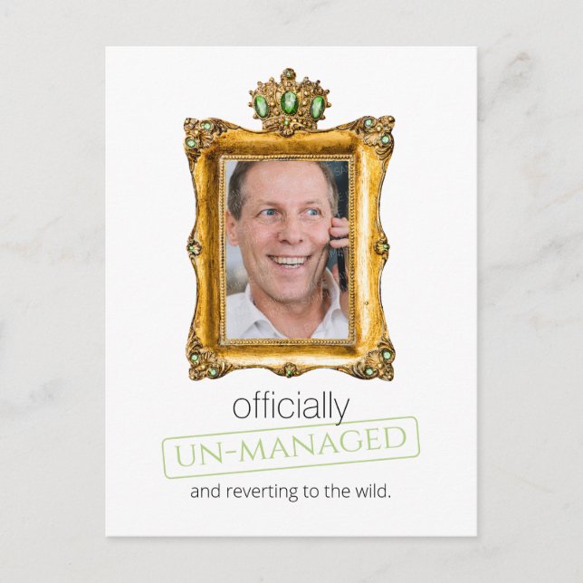 officially un-managed retirement invitation postcard (Front)