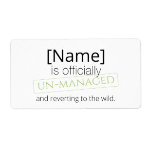 Officially un-managed retirement out of home label