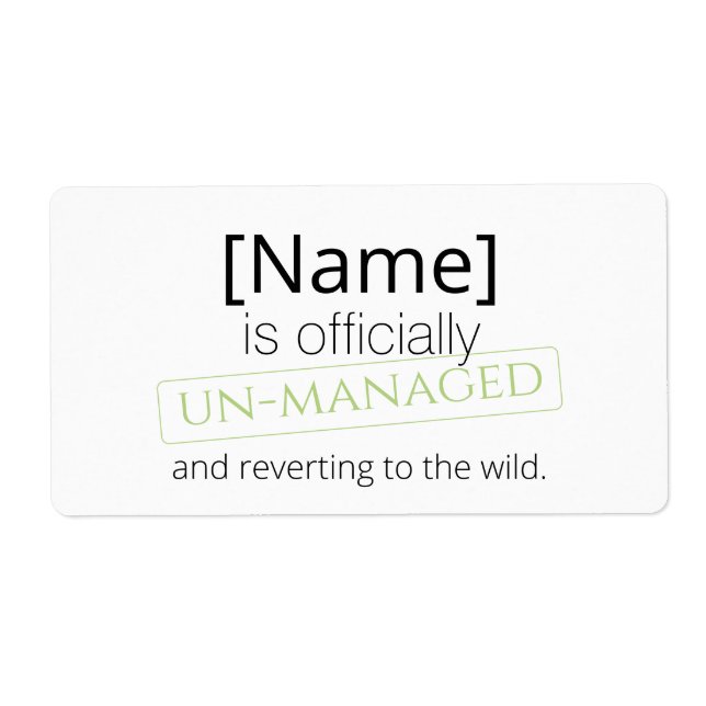 Officially un-managed retirement out of home  label (Front)