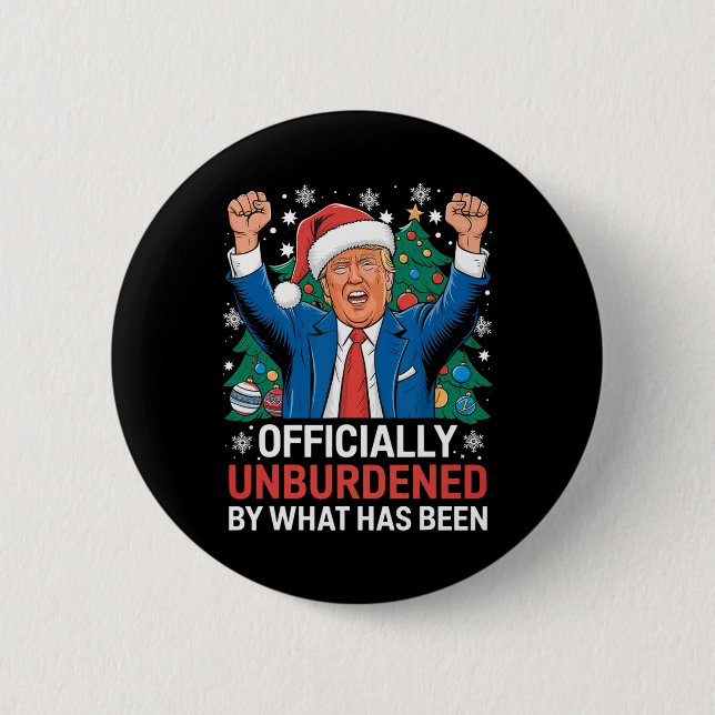Officially Unburdened By What Has Been Donald Trum Button (Front)