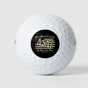 Officially Unburdened By What Has Been Trump 45 47 Golf Balls