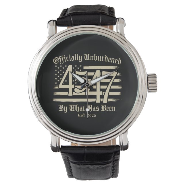 Officially Unburdened By What Has Been Trump 45 47 Watch (Front)