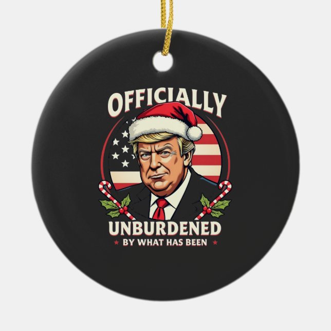 Officially Unburdened By What Has Been Trump 47th Ceramic Ornament (Front)