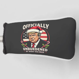 Officially Unburdened By What Has Been Trump 47th Golf Head Cover