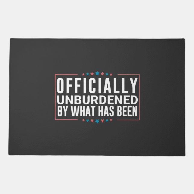 Officially Unburdened by What Has Been Trump  Doormat (Front)