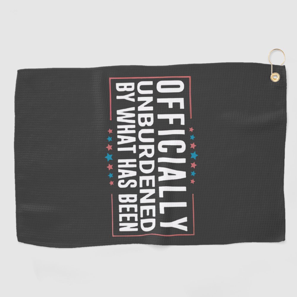 Disover Officially Unburdened by What Has Been Trump  Golf Towel