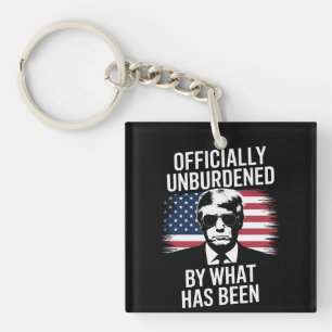 Officially Unburdened By What Has Been Trump Keychain