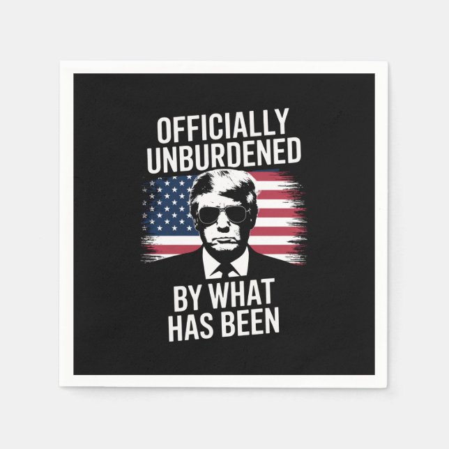 Officially Unburdened By What Has Been Trump  Napkins (Front)
