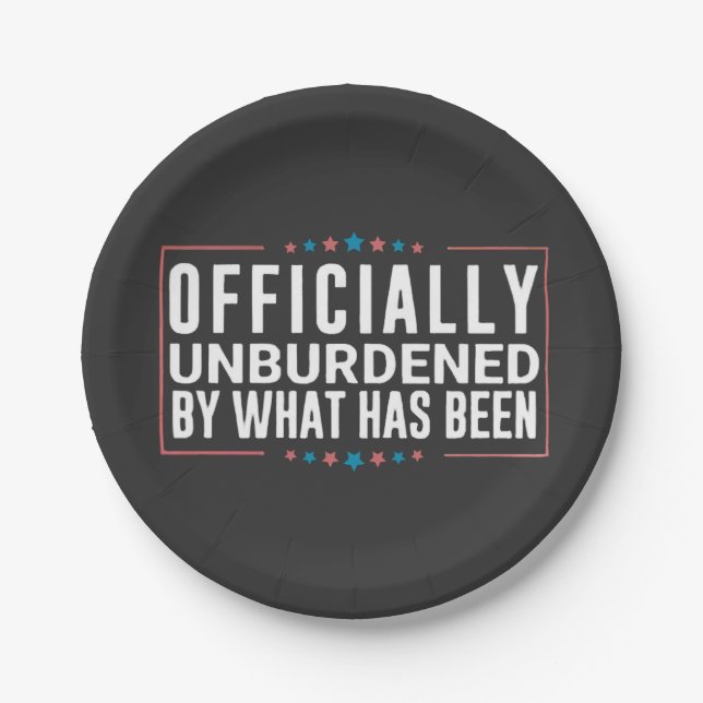 Officially Unburdened by What Has Been Trump  Paper Plates (Front)