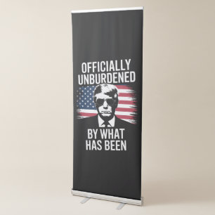 Officially Unburdened By What Has Been Trump  Retractable Banner