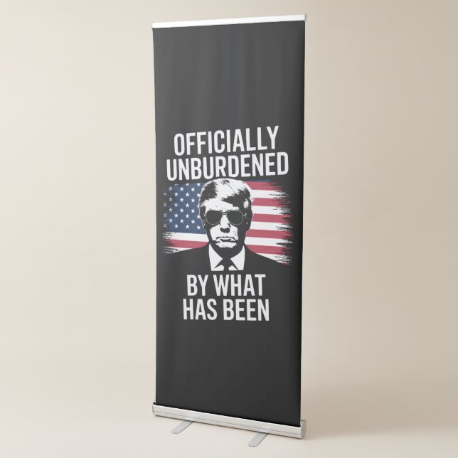 Officially Unburdened By What Has Been Trump  Retractable Banner (3/4)