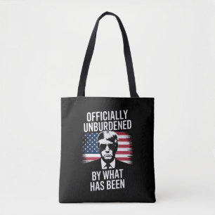 Officially Unburdened By What Has Been Trump Tote Bag