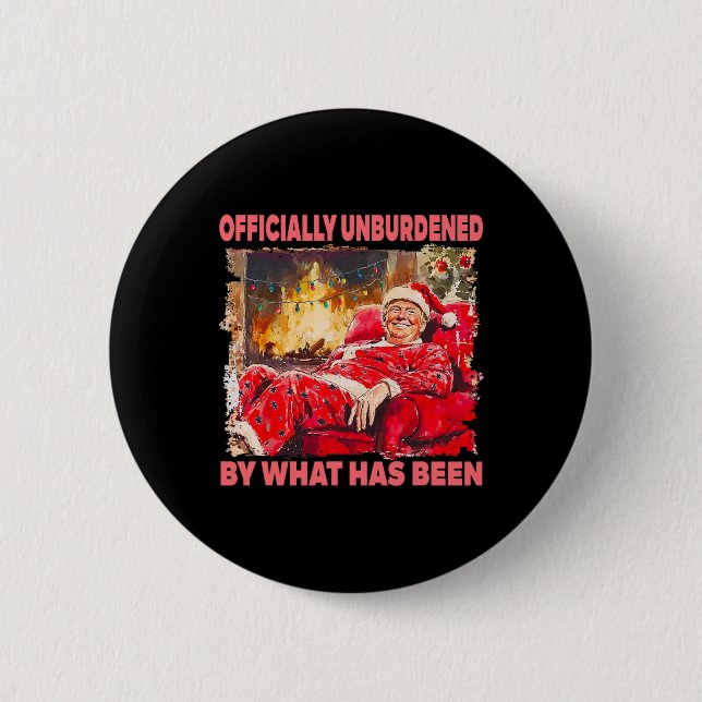 Officially Unburdened By What Has Been Trump Victo Button (Front)