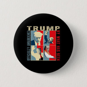 Officially Unburdened By What Has Been Trump Victo Button