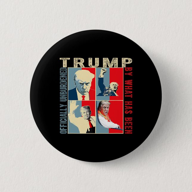 Officially Unburdened By What Has Been Trump Victo Button (Front)