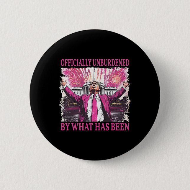 Officially Unburdened By What Has Been Trump Victo Button (Front)