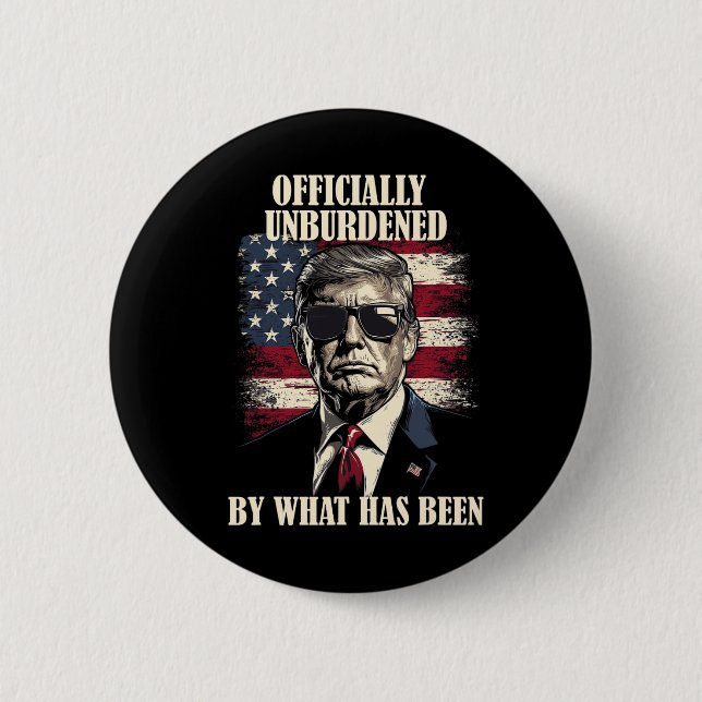 Officially Unburdened By What Has Been Trump Victo Button (Front)
