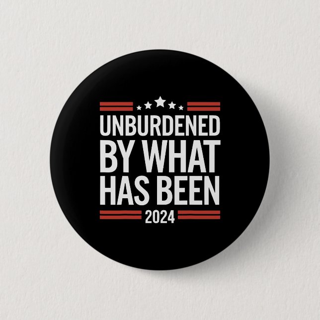 Officially Unburdened By What Has Been Trump Victo Button (Front)