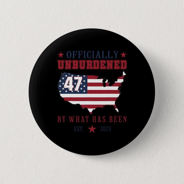 Officially Unburdened By What Has Been Trump Victo Button (Front)