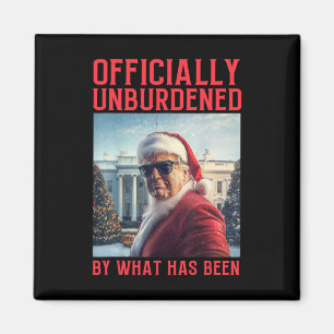 Officially Unburdened By What Has Been Trump Victo Magnet