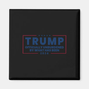 Officially Unburdened By What Has Been Trump Victo Magnet