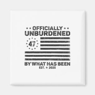 Officially Unburdened By What Has Been Trump Victo Magnet