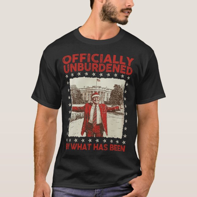 Officially Unburdened By What Has Been Trump Victo T-Shirt (Front)