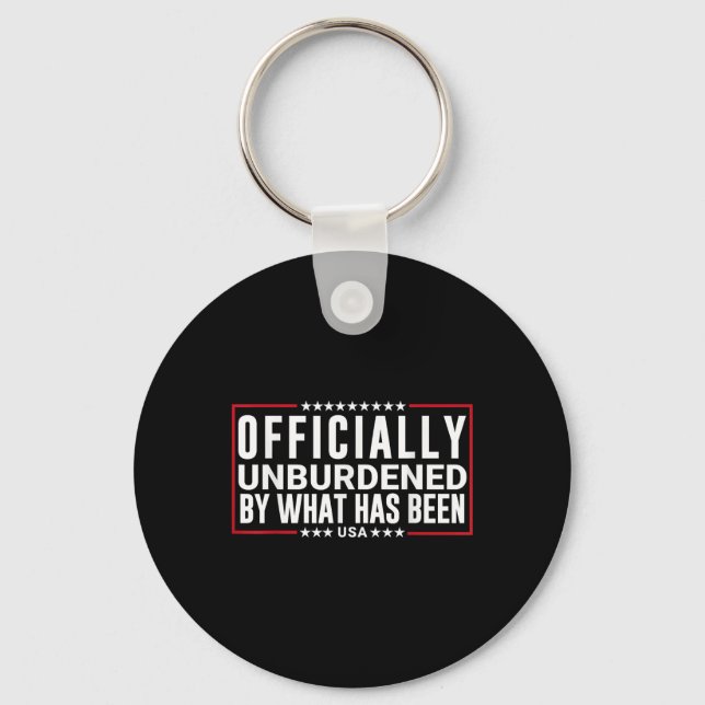 Officially Unburdened By What Has Been Trump Won,  Keychain (Front)