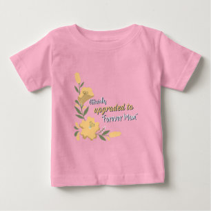 Officially upgraded to Forever Mom Adoptive Mom Baby T-Shirt