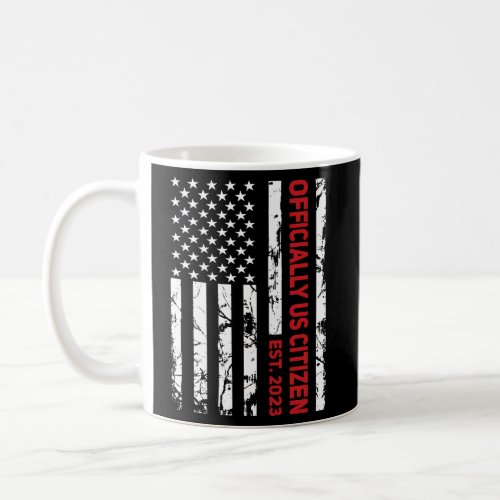 Officially Us Citizen Est 2023 New American Citize Coffee Mug