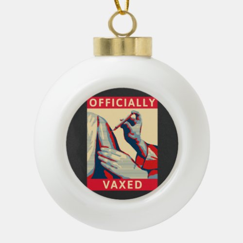 Officially Vaxed Ceramic Ball Christmas Ornament